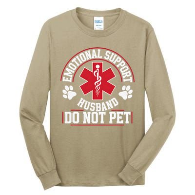 Emotional Support Husband Do Not Pet Tall Long Sleeve T-Shirt