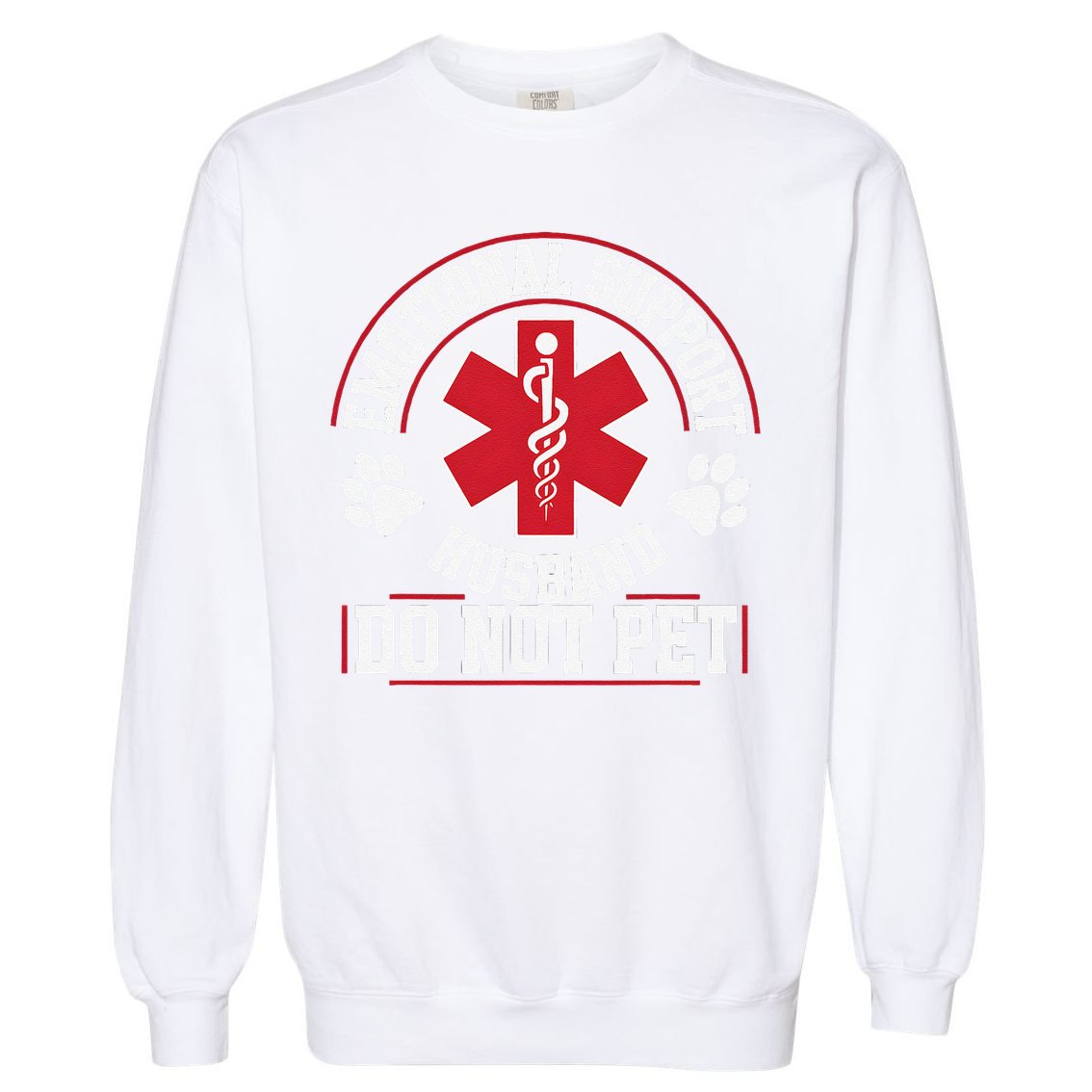Emotional Support Husband Do Not Pet Garment-Dyed Sweatshirt
