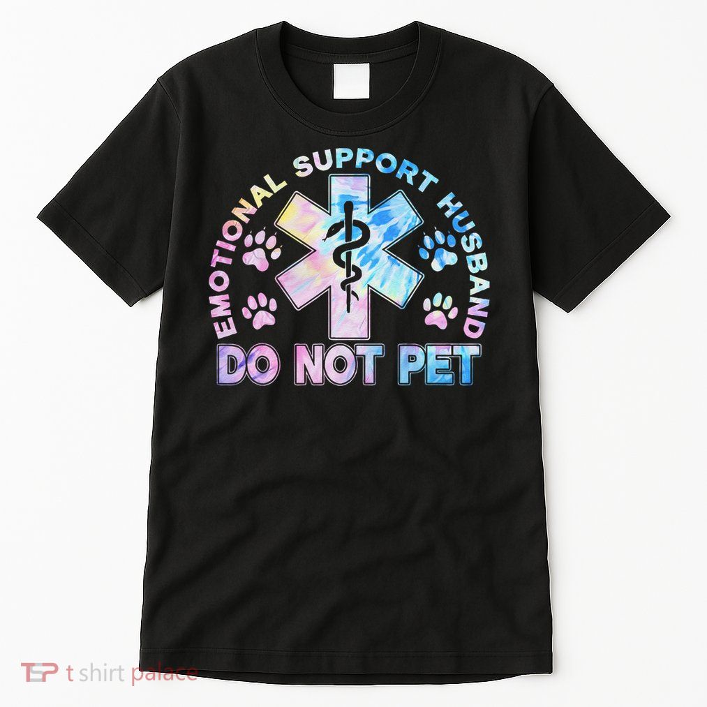 Emotional Support Husband Do Not Pet Tie Dye Tall T-Shirt