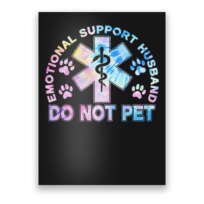 Emotional Support Husband Do Not Pet Tie Dye Poster