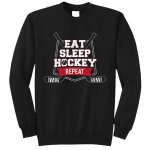 Eat Sleep Hockey Repeat Ice Hockey Player Gift Tall Sweatshirt