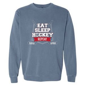 Eat Sleep Hockey Repeat Ice Hockey Player Gift Garment-Dyed Sweatshirt