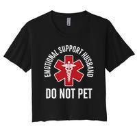 Emotional Support Husband Do Not Pet Women's Crop Top Tee