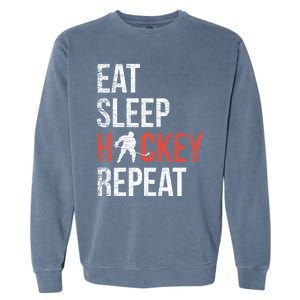 Eat Sleep Hockey Repeat Ice Hockey Gift Garment-Dyed Sweatshirt