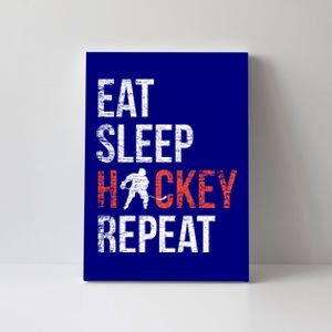 Eat Sleep Hockey Repeat Ice Hockey Gift Canvas