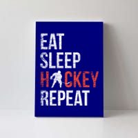 Eat Sleep Hockey Repeat Ice Hockey Gift Canvas