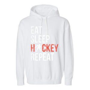 Eat Sleep Hockey Repeat Ice Hockey Gift Garment-Dyed Fleece Hoodie