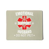 Emotional Support Husband Do Not Pet Mousepad