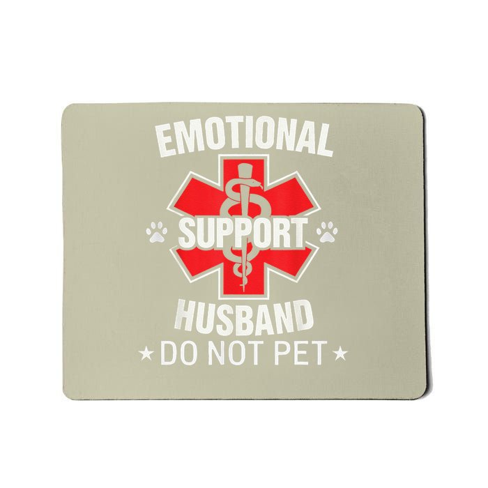 Emotional Support Husband Do Not Pet Mousepad