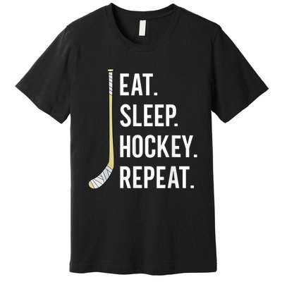 Eat Sleep Hockey Repeat Funny Ice Hockey Premium T-Shirt