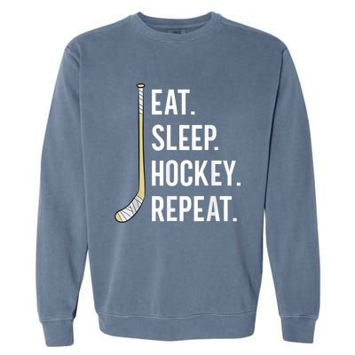 Eat Sleep Hockey Repeat Funny Ice Hockey Garment-Dyed Sweatshirt