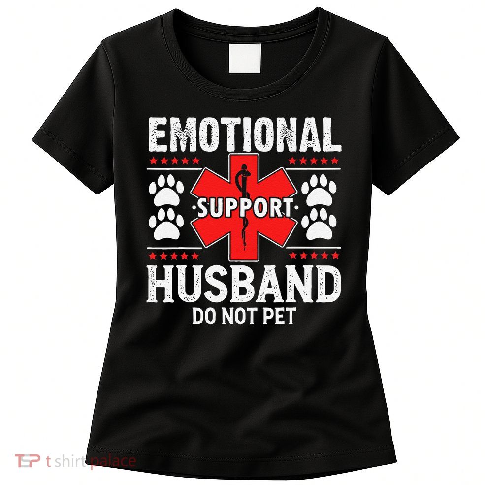 Emotional Support Husband Do Not Pet Womens T-Shirt