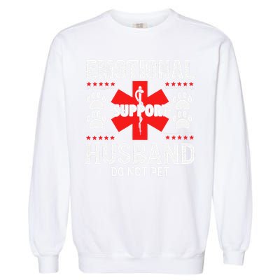 Emotional Support Husband Do Not Pet Garment-Dyed Sweatshirt