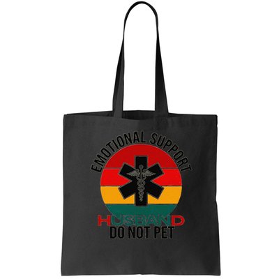 Emotional Support Husband Do Not Pet Funny women Bag