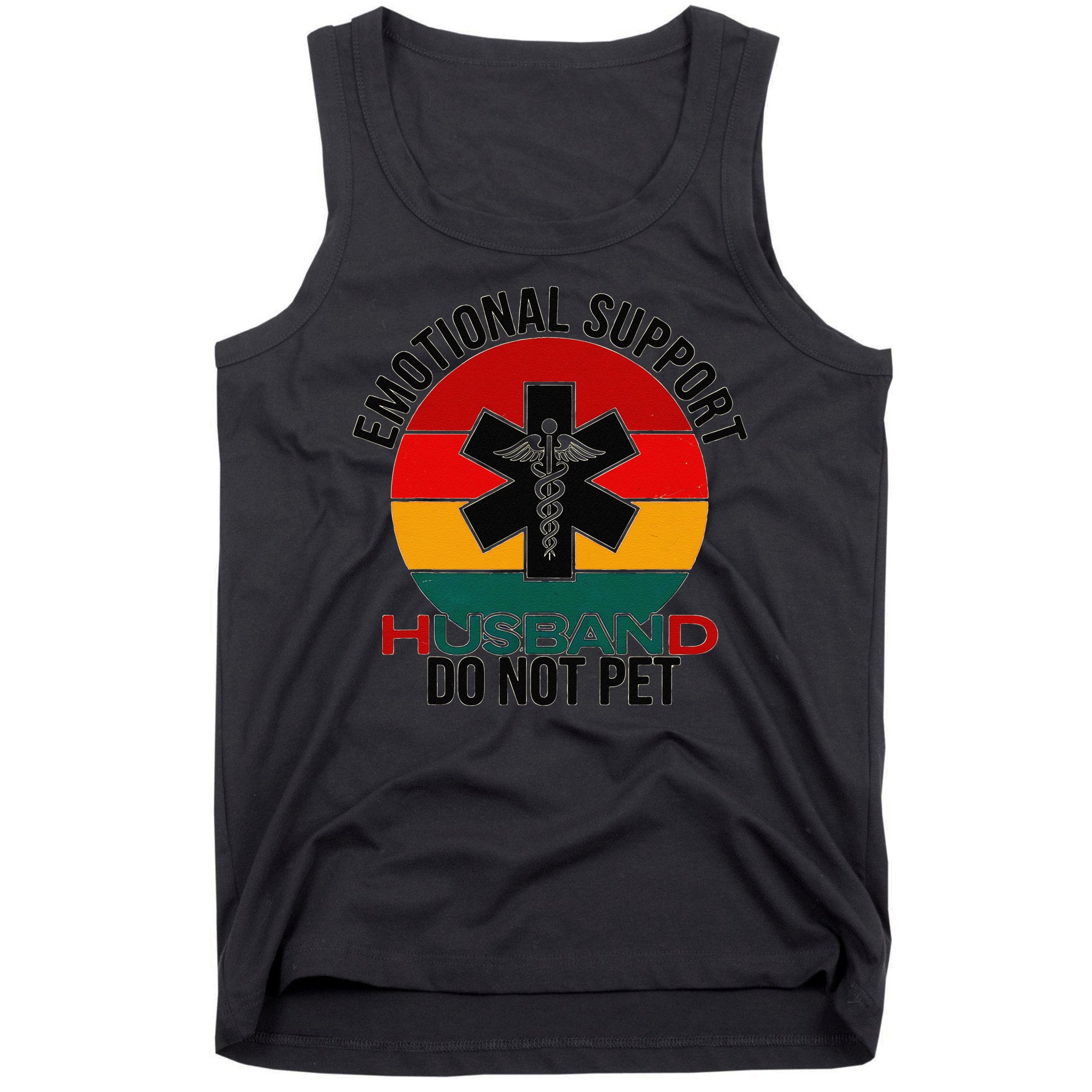 Emotional Support Husband Do Not Pet Funny women Tank Top
