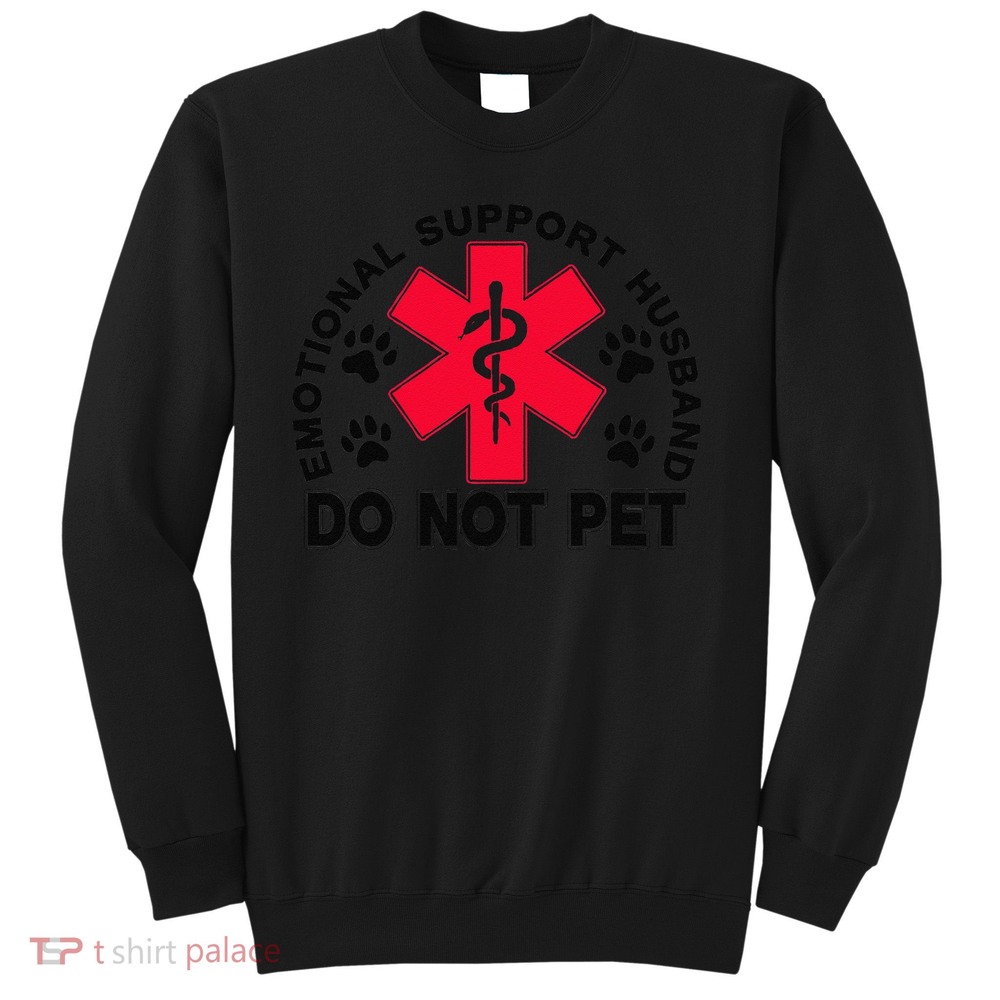 Emotional Support Husband Do Not Pet Sweatshirt
