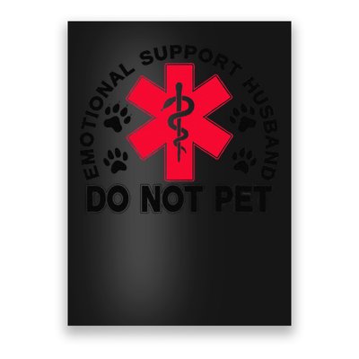 Emotional Support Husband Do Not Pet Poster