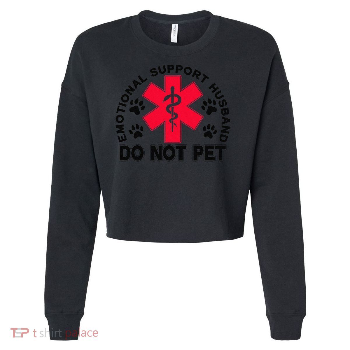 Emotional Support Husband Do Not Pet Cropped Pullover Crew