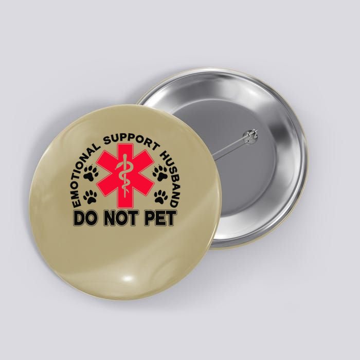 Emotional Support Husband Do Not Pet Button