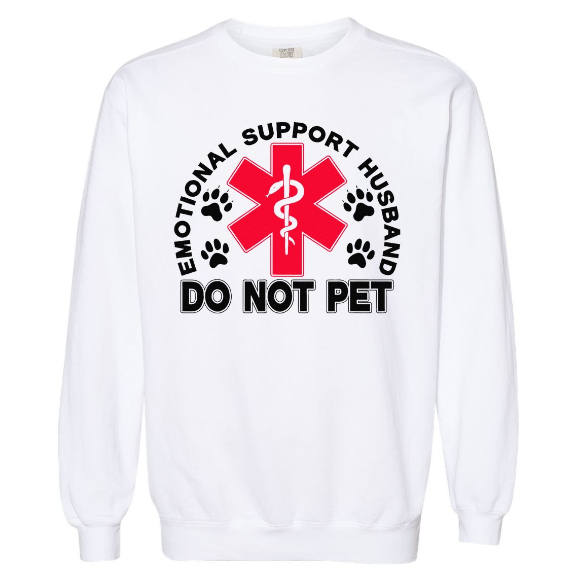 Emotional Support Husband Do Not Pet Garment-Dyed Sweatshirt