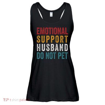 Emotional Support Husband Do Not Pet Funny Husbands Ladies Essential Flowy Tank