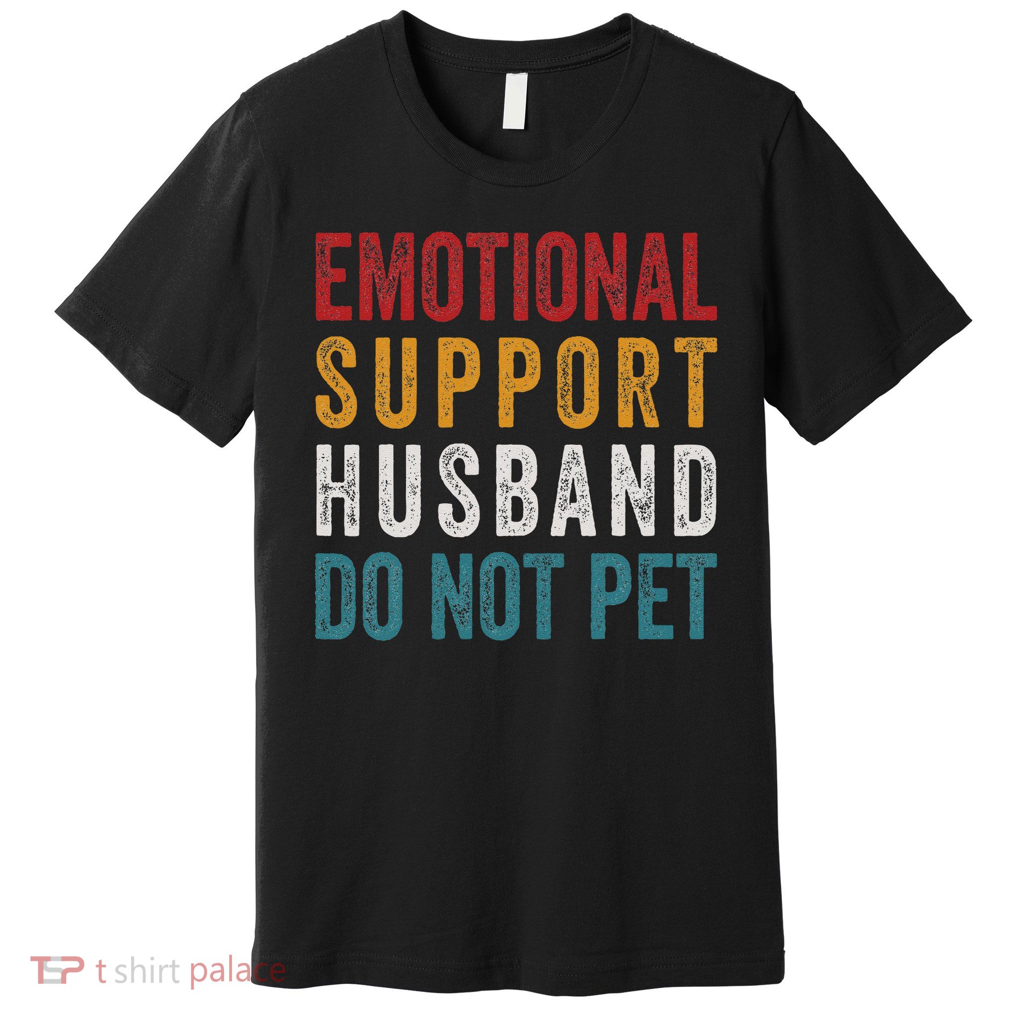 Emotional Support Husband Do Not Pet Funny Husbands Premium T-Shirt