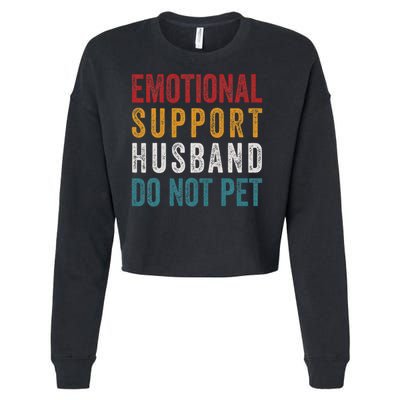 Emotional Support Husband Do Not Pet Funny Husbands Cropped Pullover Crew