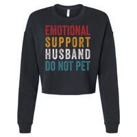 Emotional Support Husband Do Not Pet Funny Husbands Cropped Pullover Crew