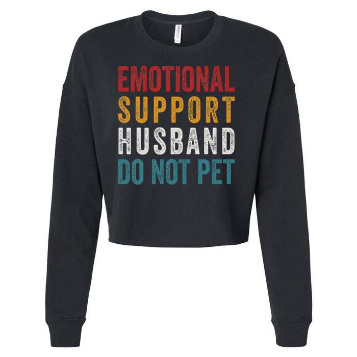 Emotional Support Husband Do Not Pet Funny Husbands Cropped Pullover Crew