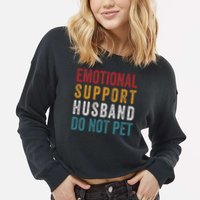 Emotional Support Husband Do Not Pet Funny Husbands Cropped Pullover Crew