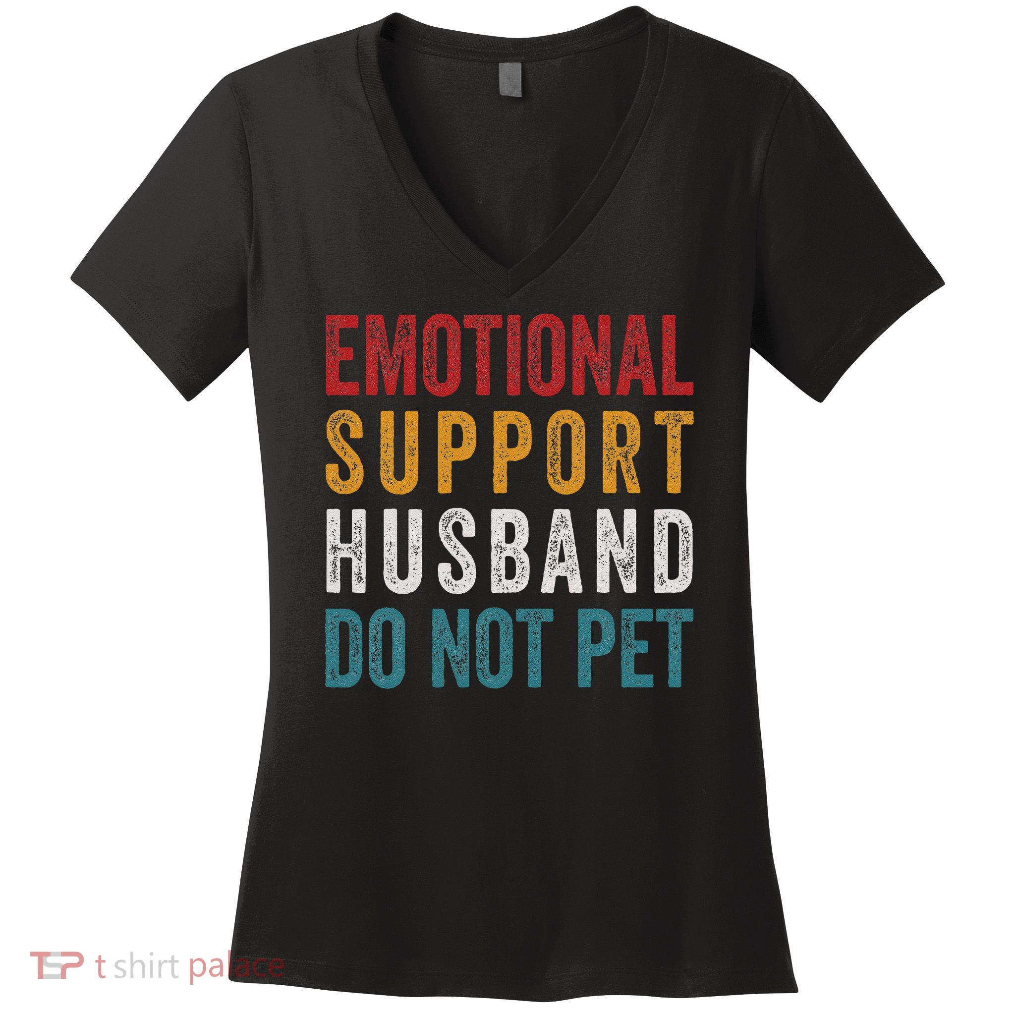Emotional Support Husband Do Not Pet Funny Husbands Women's V-Neck T-Shirt