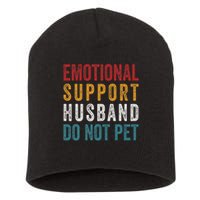 Emotional Support Husband Do Not Pet Funny Husbands Short Acrylic Beanie