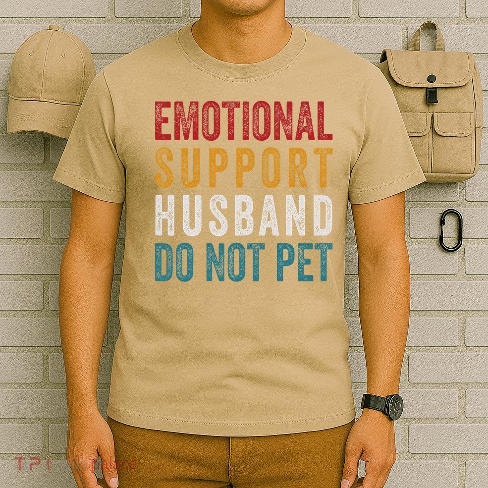 Emotional Support Husband Do Not Pet Funny Husbands T-Shirt