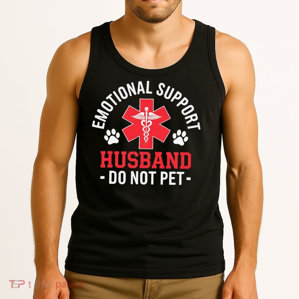 Emotional Support Husband Do Not Pet Tank Top