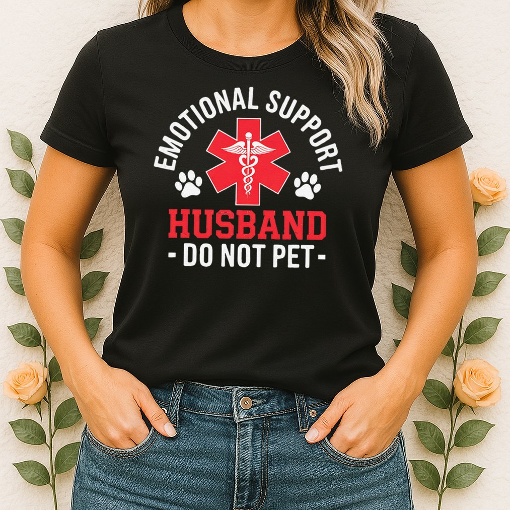 Emotional Support Husband Do Not Pet Womens T-Shirt