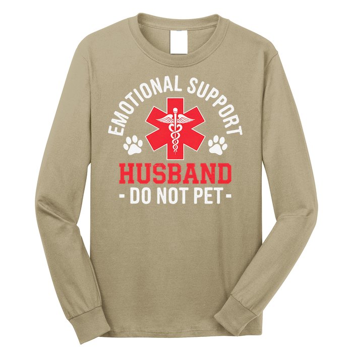 Emotional Support Husband Do Not Pet Long Sleeve Shirt