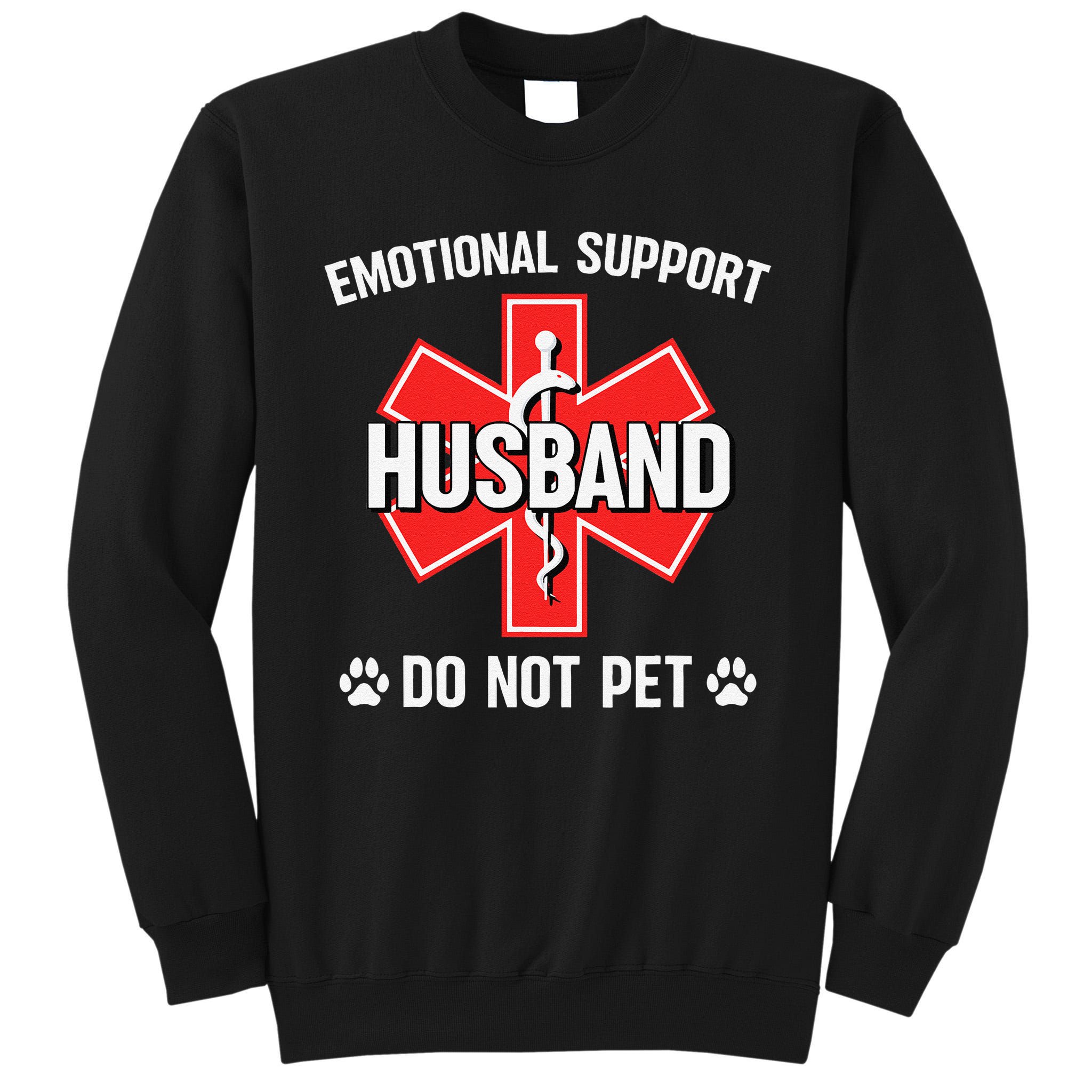 Emotional Support Husband Do Not Pet Couple Humor Dog Lover Tall Sweatshirt