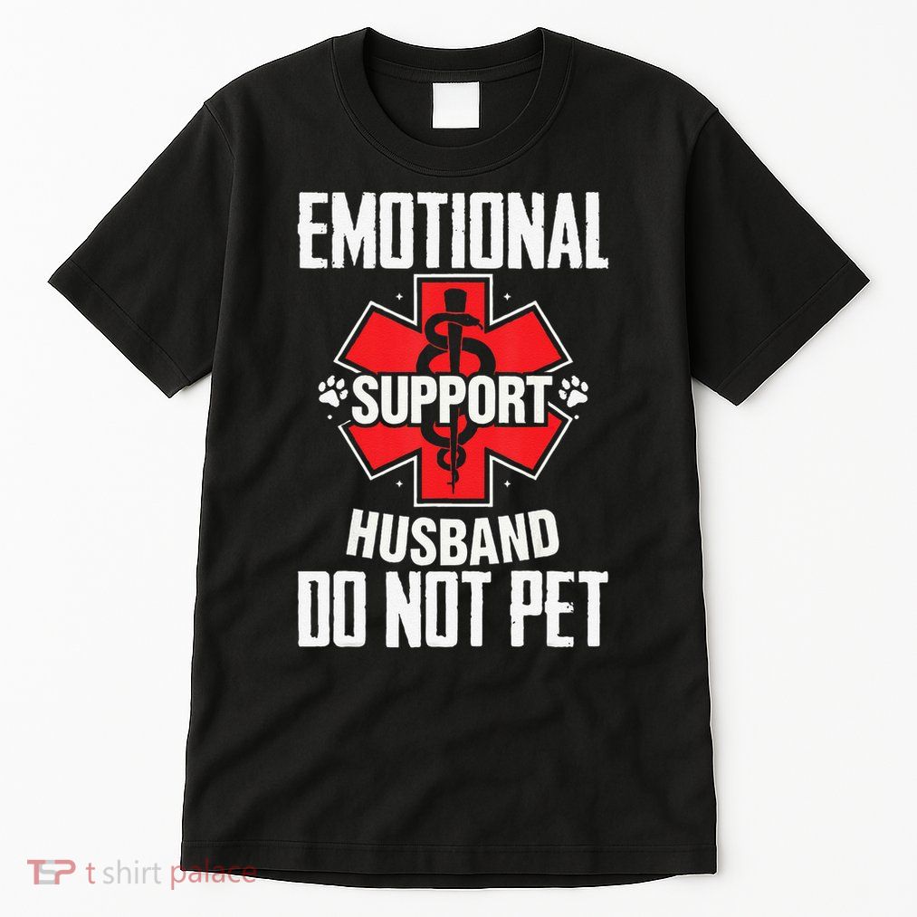Emotional Support Husband Do Not Pet Tall T-Shirt