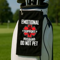 Emotional Support Husband Do Not Pet Golf Towel