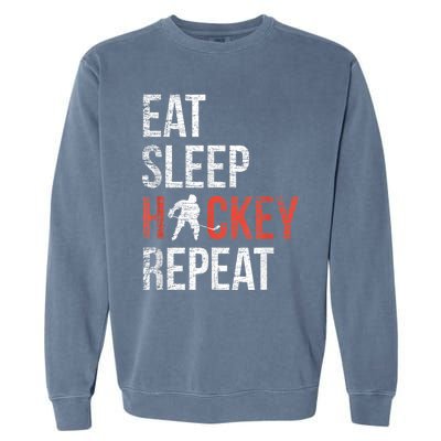 Eat Sleep Hockey Repeat Ice Hockey Garment-Dyed Sweatshirt