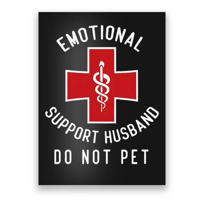 Emotional Support Husband Do Not Pet Funny Poster