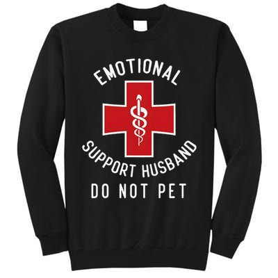 Emotional Support Husband Do Not Pet Funny Tall Sweatshirt