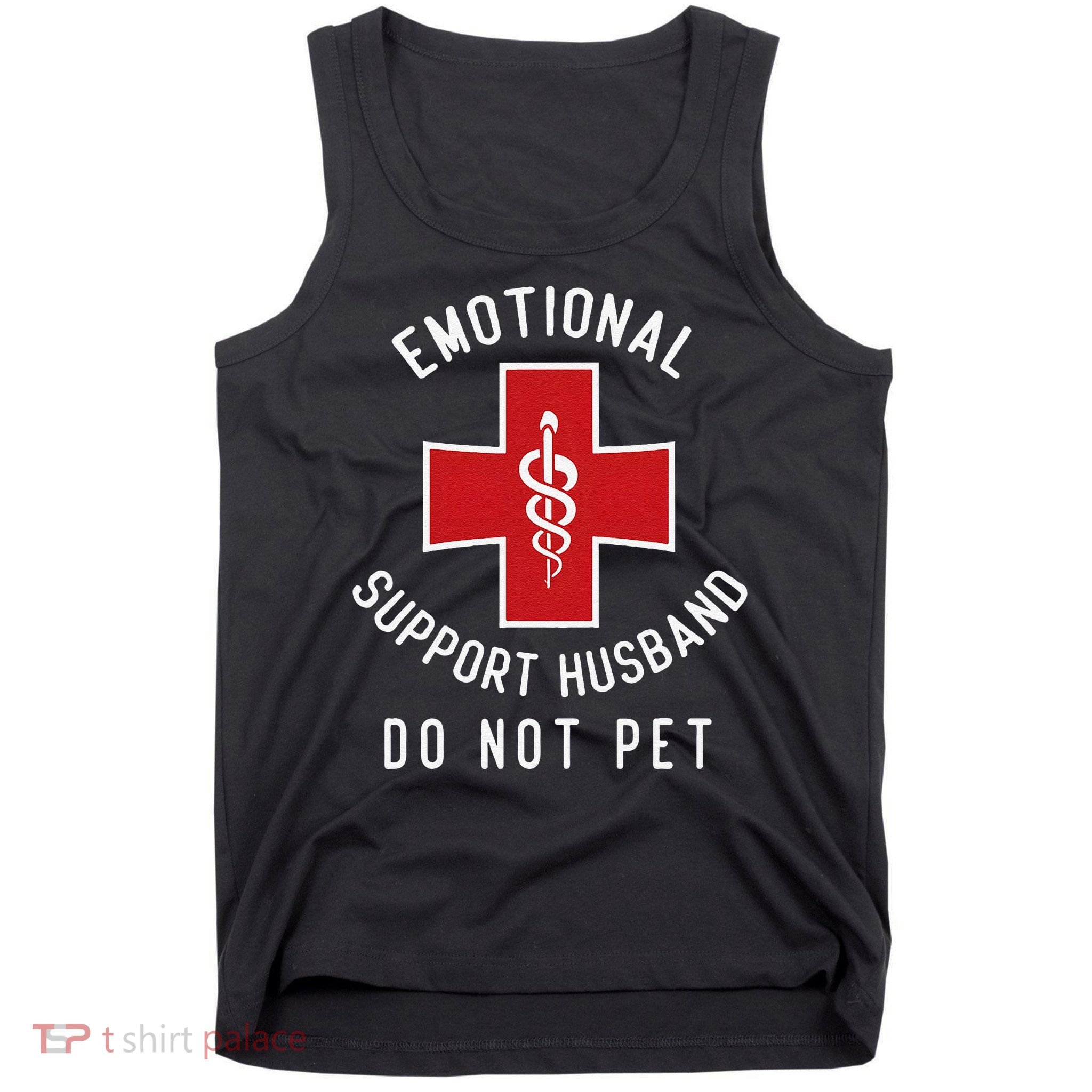 Emotional Support Husband Do Not Pet Funny Tank Top