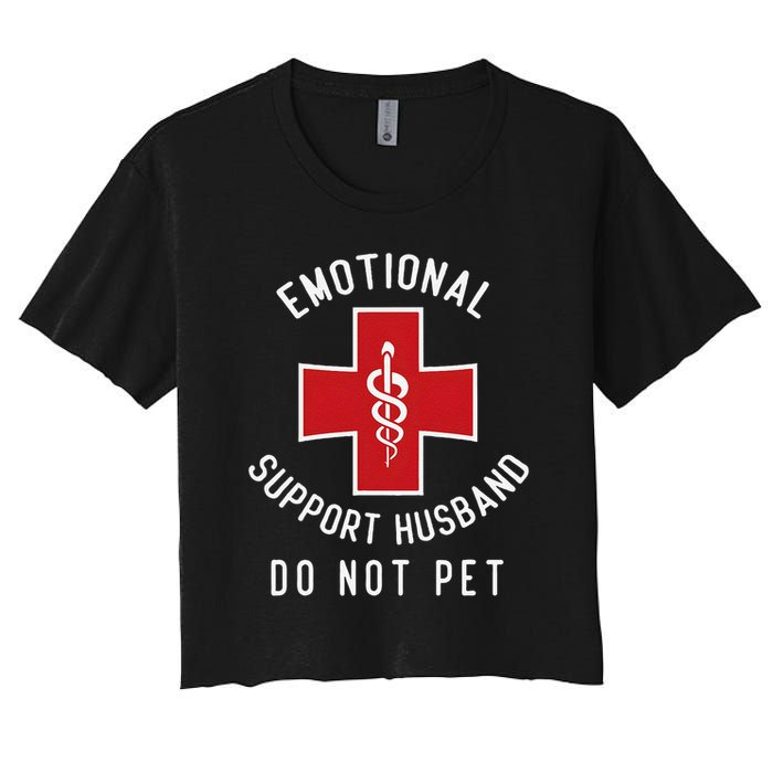 Emotional Support Husband Do Not Pet Funny Women's Crop Top Tee