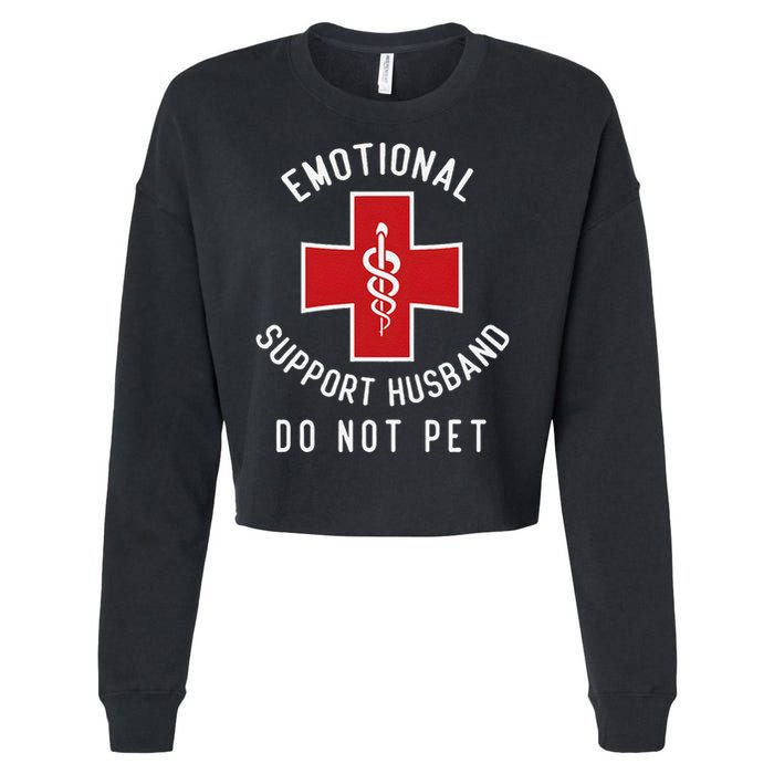 Emotional Support Husband Do Not Pet Funny Cropped Pullover Crew