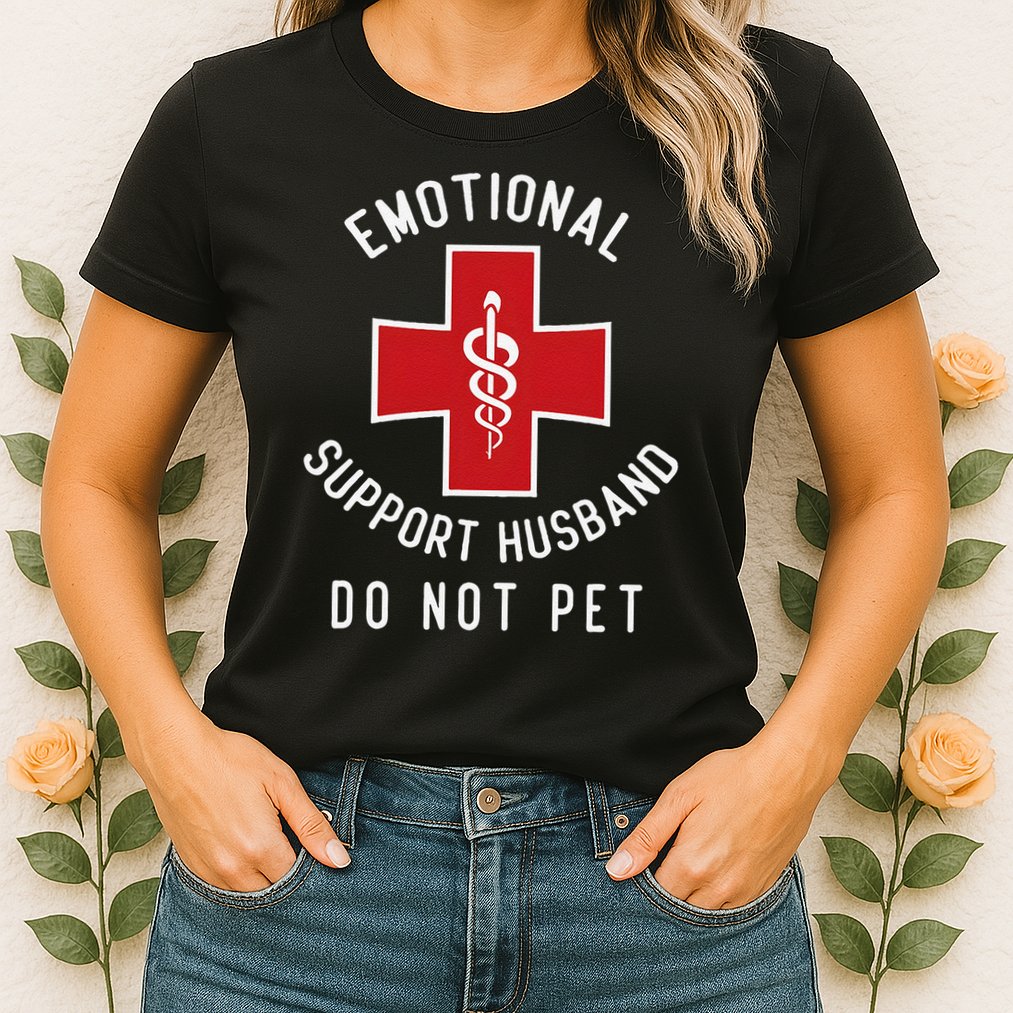 Emotional Support Husband Do Not Pet Funny Womens T-Shirt
