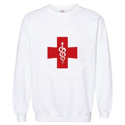Emotional Support Husband Do Not Pet Funny Garment-Dyed Sweatshirt