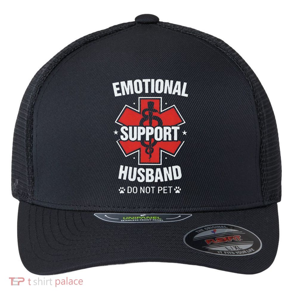 Emotional Support Husband Do Not Pet Flexfit Unipanel Trucker Cap
