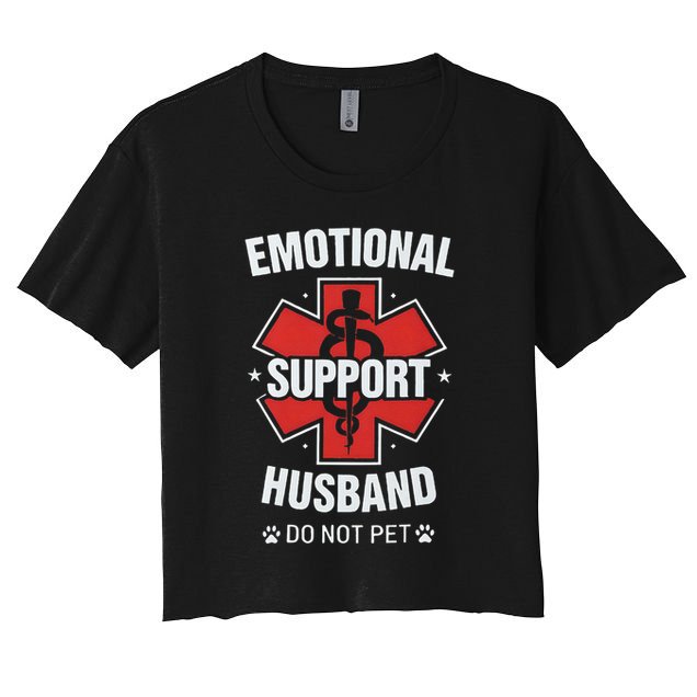 Emotional Support Husband Do Not Pet Crop Top