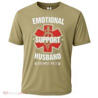 Emotional Support Husband Do Not Pet Performance Shirt